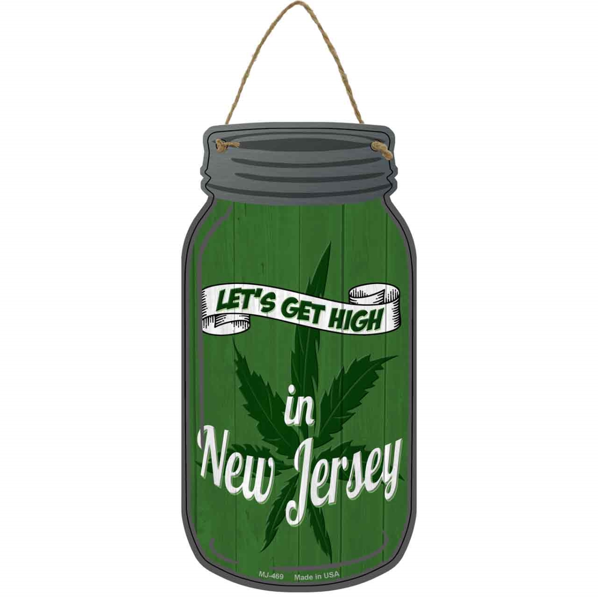 MJ-469 4 x 8 in. Get High New Jersey Novelty Metal Mason Jar Sign, Green