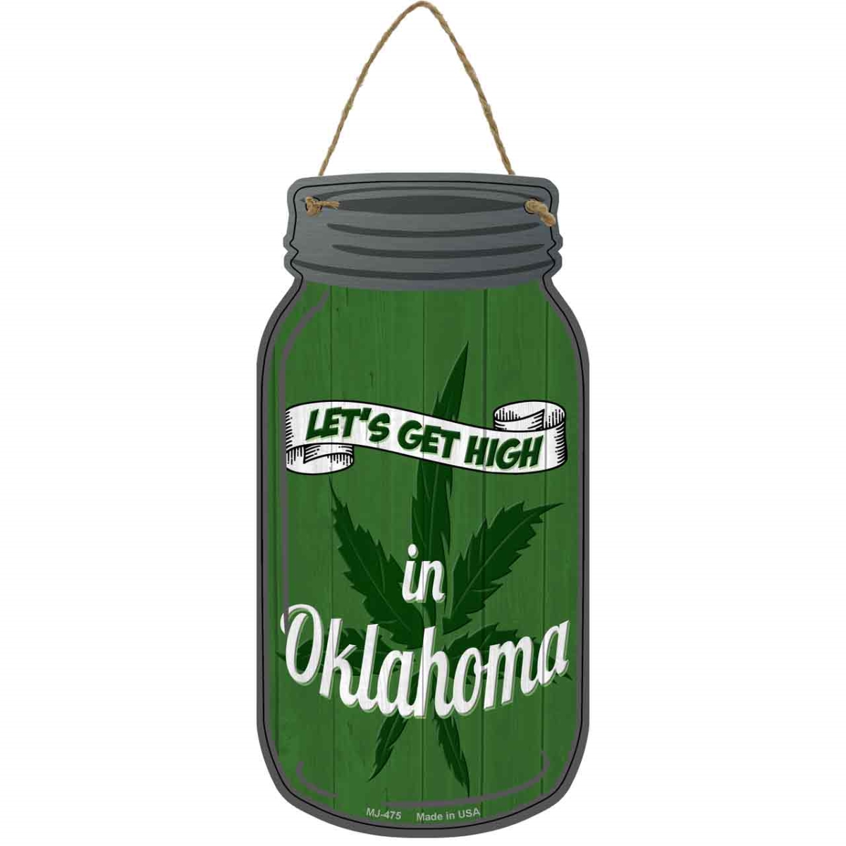 MJ-475 4 x 8 in. Get High Oklahoma Novelty Metal Mason Jar Sign, Green