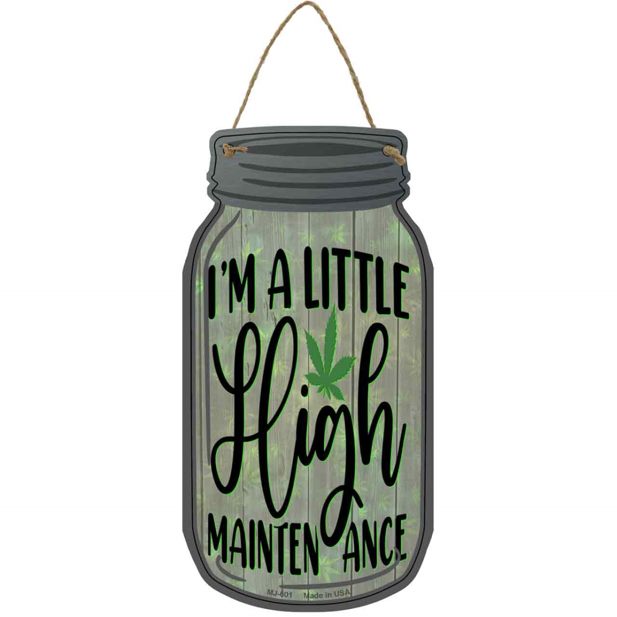 MJ-601 4 x 8 in. Im A Little High Maintance Novelty Metal Mason Jar Sign