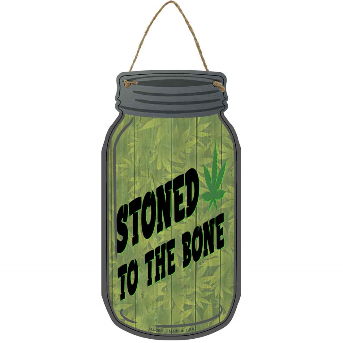 MJ-609 4 x 8 in. Stoned To The Bone Weed Novelty Metal Mason Jar Sign -  Smart Blonde