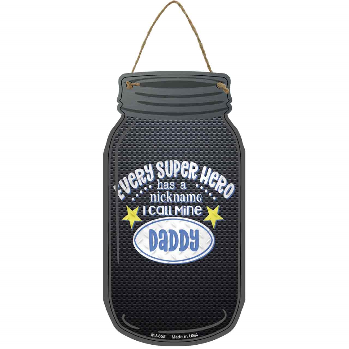 MJ-655 4 x 8 in. Every Superhero Daddy Novelty Metal Mason Jar Sign