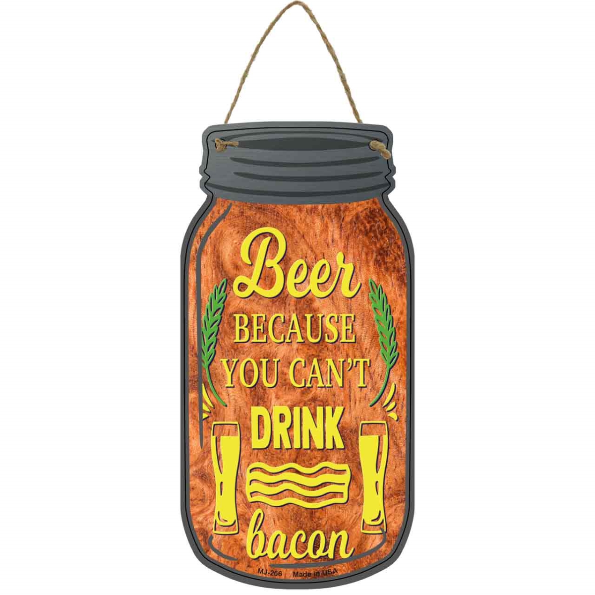 MJ-266 4 x 8 in. Cant Drink Bacon Novelty Metal Mason Jar Sign