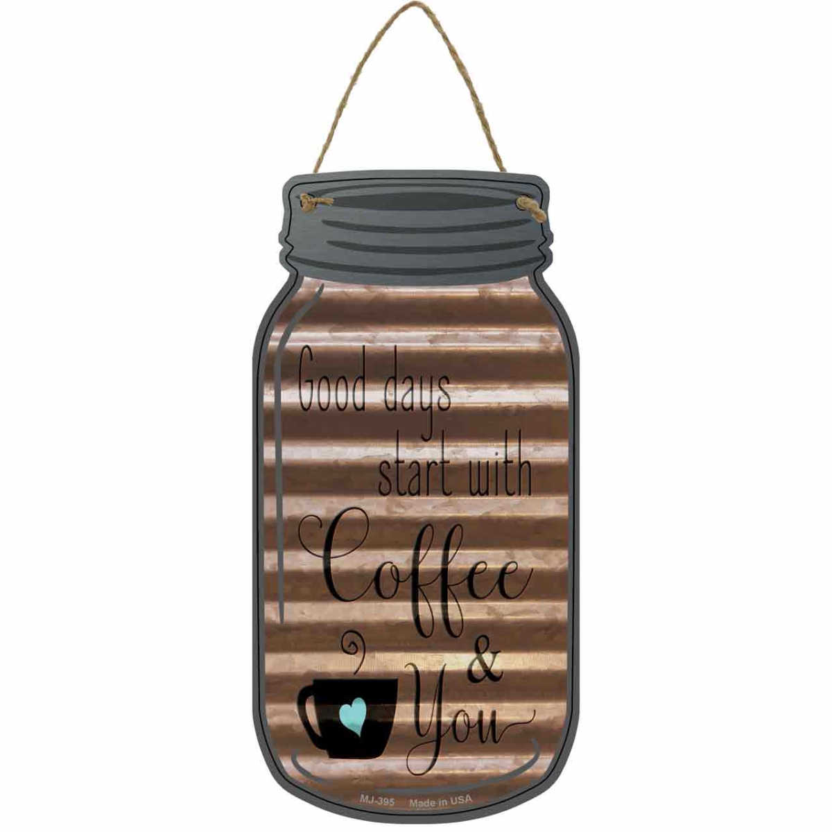 MJ-395 4 x 8 in. Coffee & You Corrugated Novelty Metal Mason Jar Sign