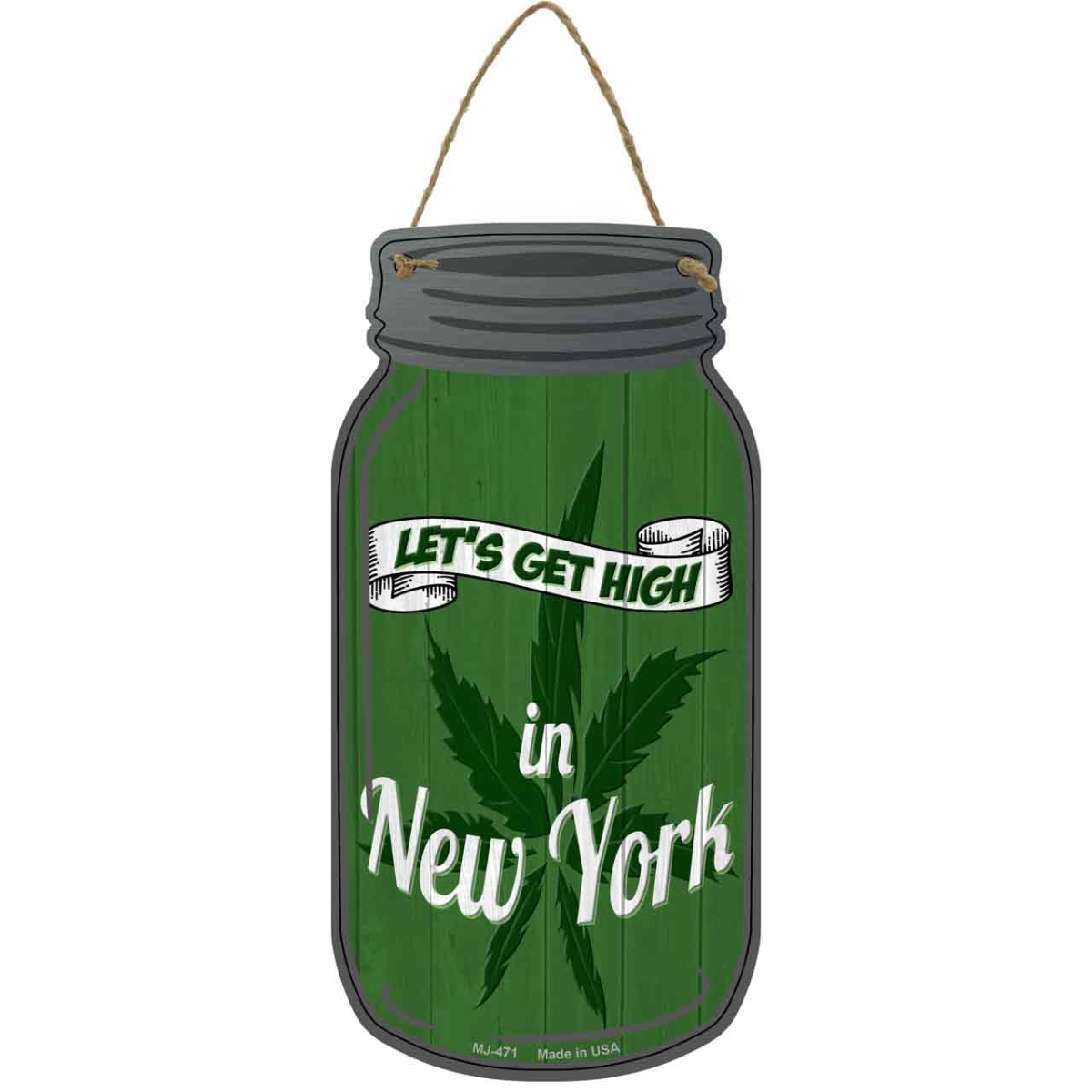 MJ-471 4 x 8 in. Get High New York Novelty Metal Mason Jar Sign, Green