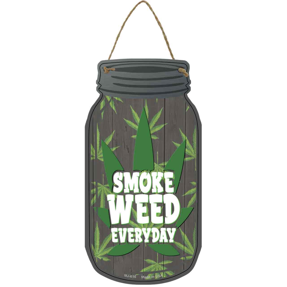 MJ-616 4 x 8 in. Smoke Weed Everyday Novelty Metal Mason Jar Sign