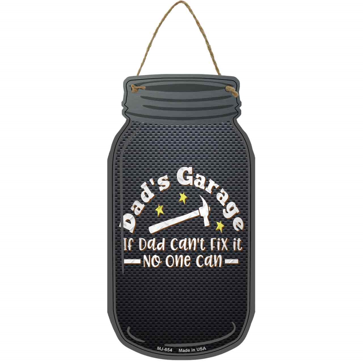 MJ-654 4 x 8 in. Dads Garage If Dad Cant Fix It Novelty Metal Mason Jar Sign