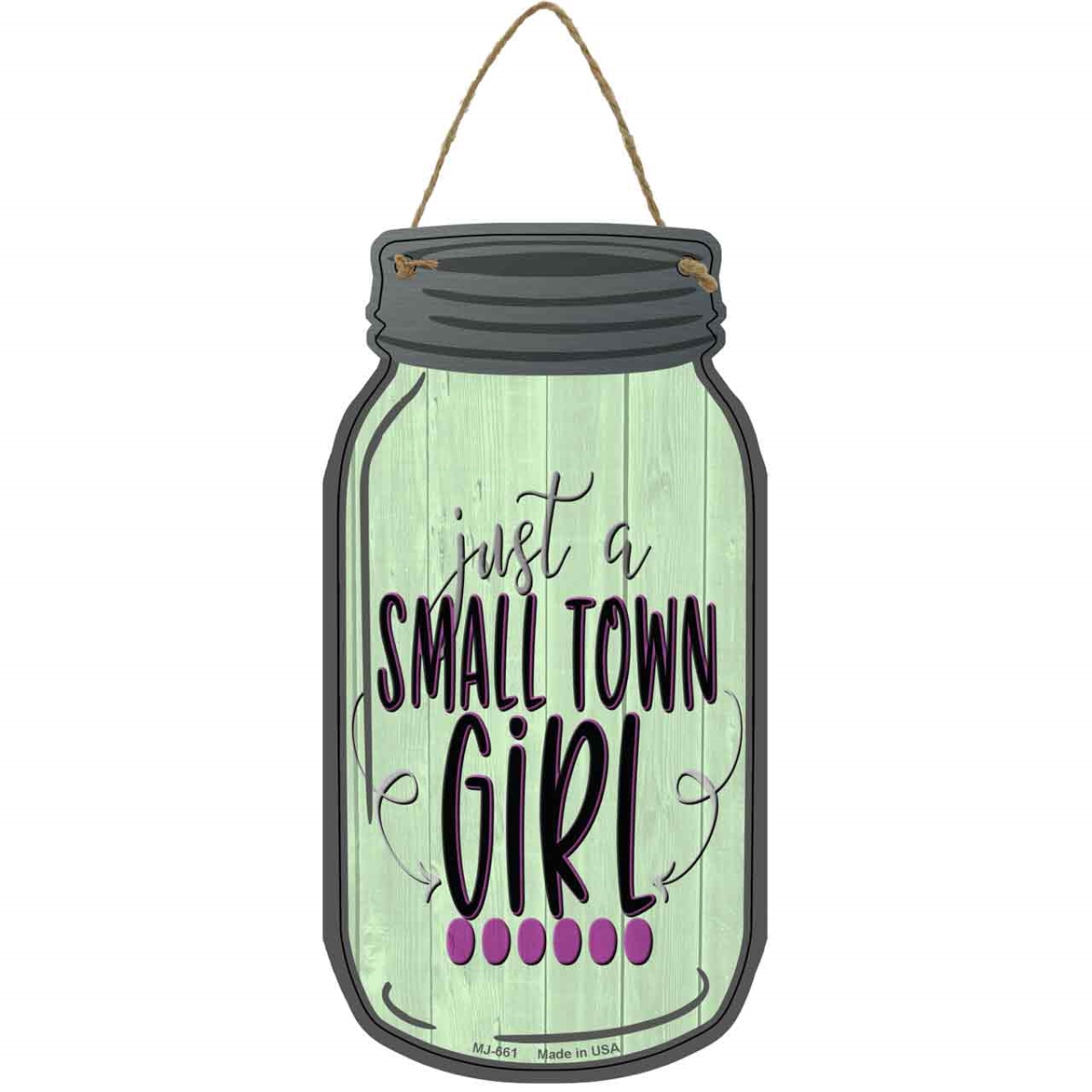 MJ-661 4 x 8 in. Just A Small Town Girl Novelty Metal Mason Jar Sign -  Smart Blonde