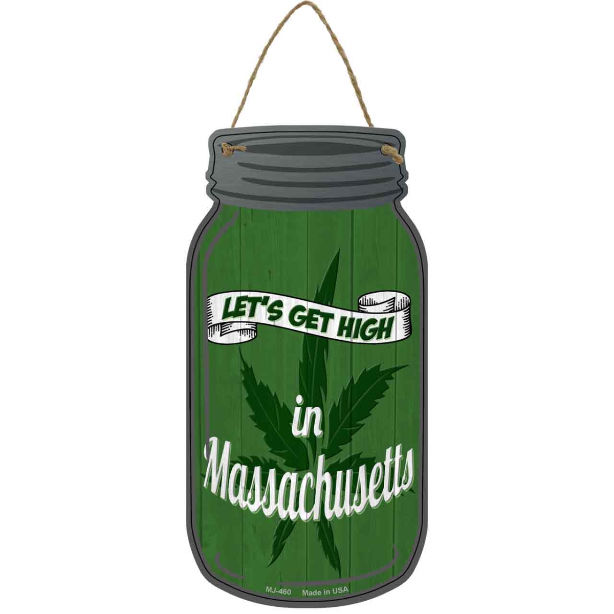 MJ-460 4 x 8 in. Get High Massachusetts Novelty Metal Mason Jar Sign, Green