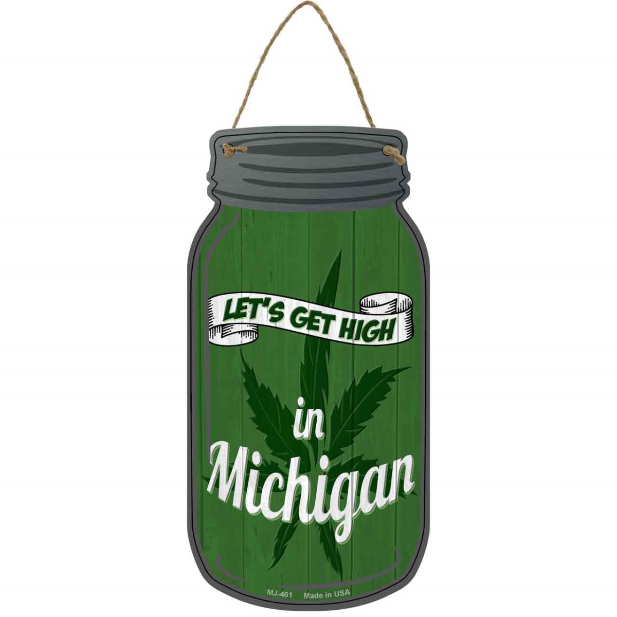 MJ-461 4 x 8 in. Get High Michigan Novelty Metal Mason Jar Sign, Green