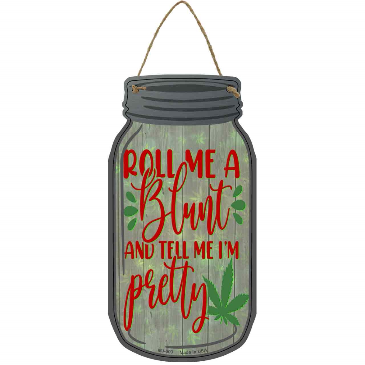 MJ-603 4 x 8 in. Roll Me A Blunt Novelty Metal Mason Jar Sign