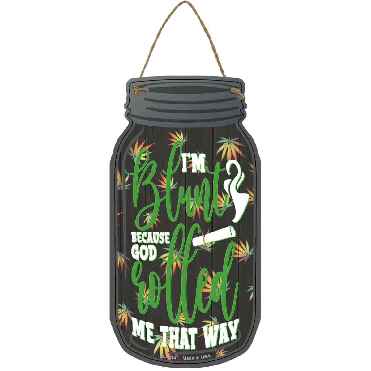MJ-614 4 x 8 in. Im Blunt Novelty Metal Mason Jar Sign