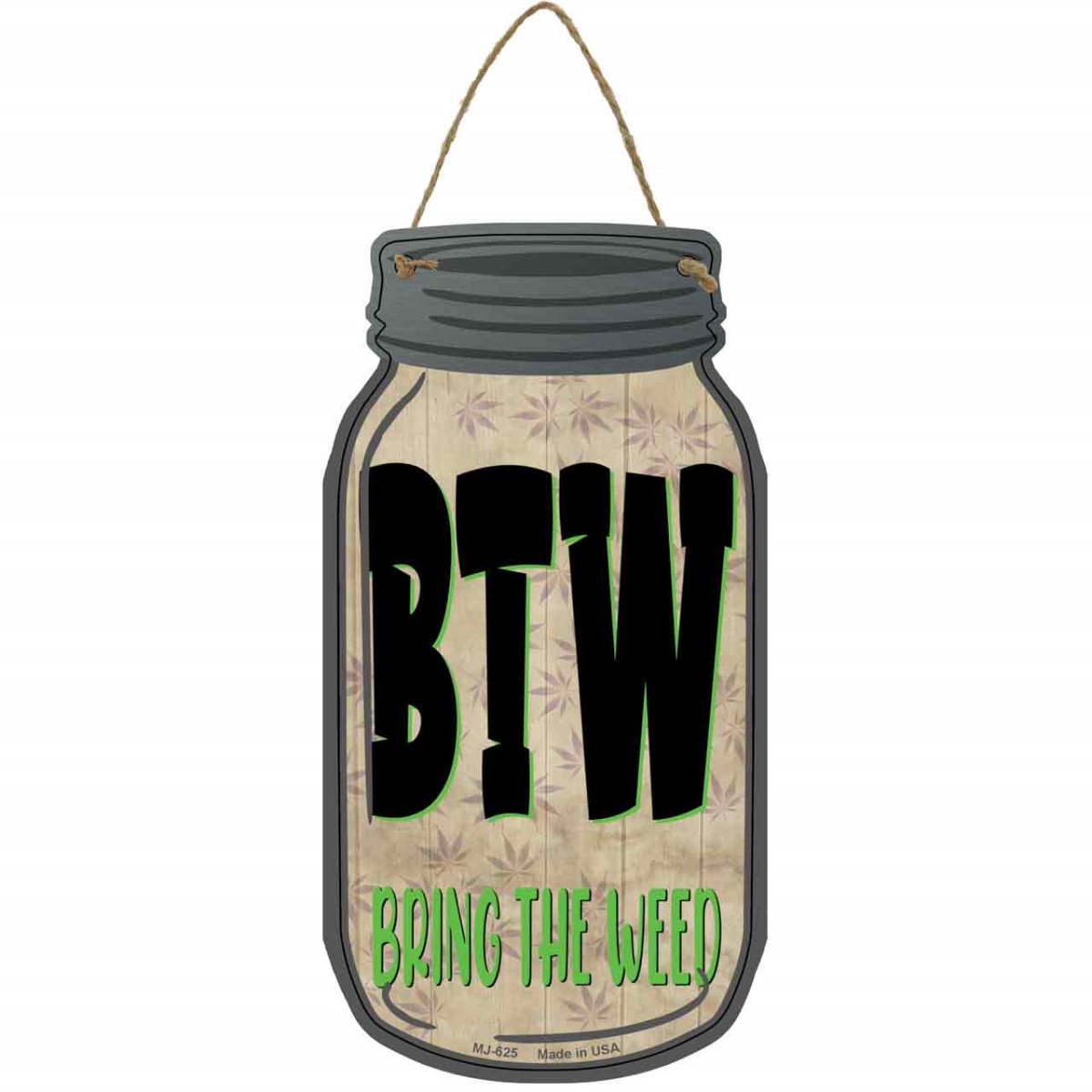 MJ-625 4 x 8 in. Bring The Weed Novelty Metal Mason Jar Sign