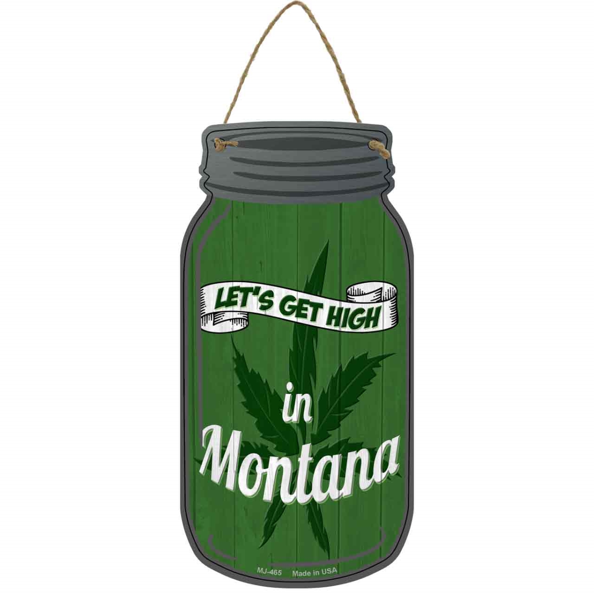 MJ-465 4 x 8 in. Get High Montana Novelty Metal Mason Jar Sign, Green