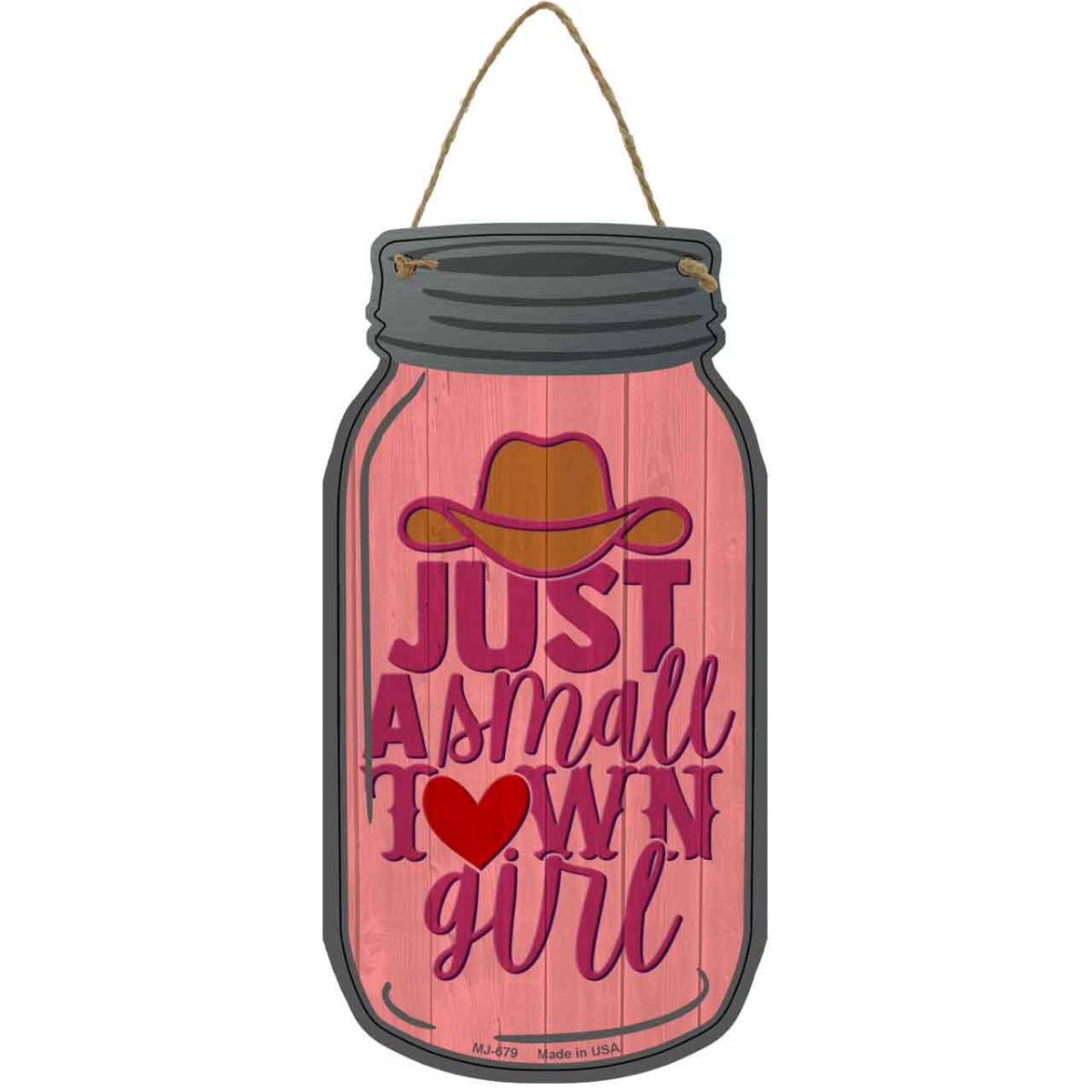 MJ-679 4 x 8 in. Just A Small Town Girl Novelty Metal Mason Jar Sign, Pink -  Smart Blonde