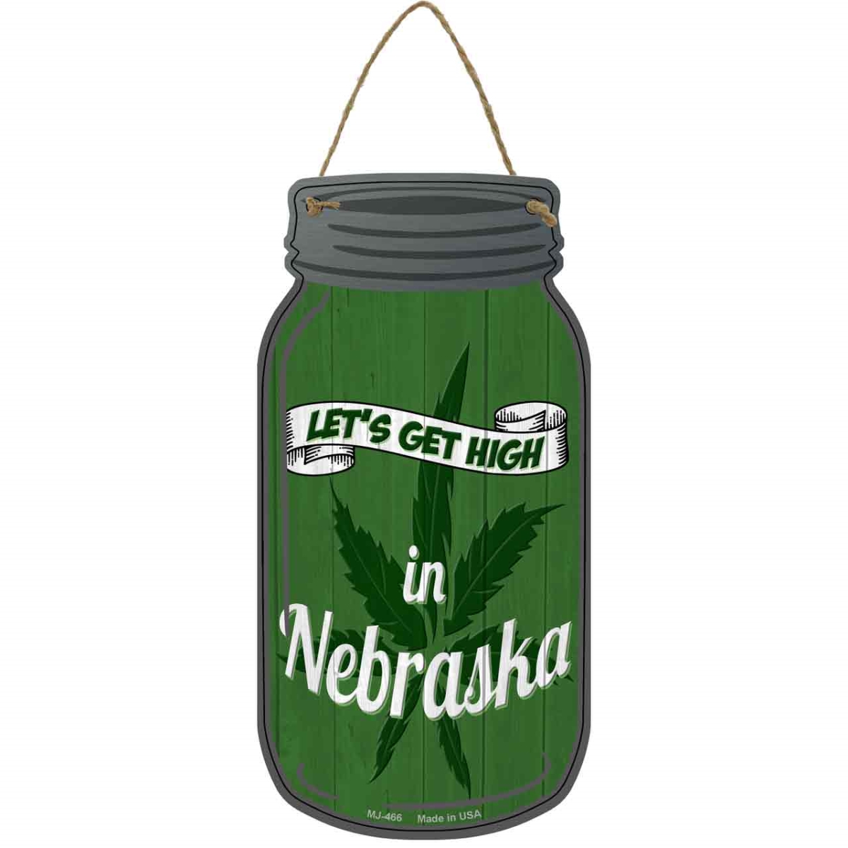 MJ-466 4 x 8 in. Get High Nebraska Novelty Metal Mason Jar Sign, Green