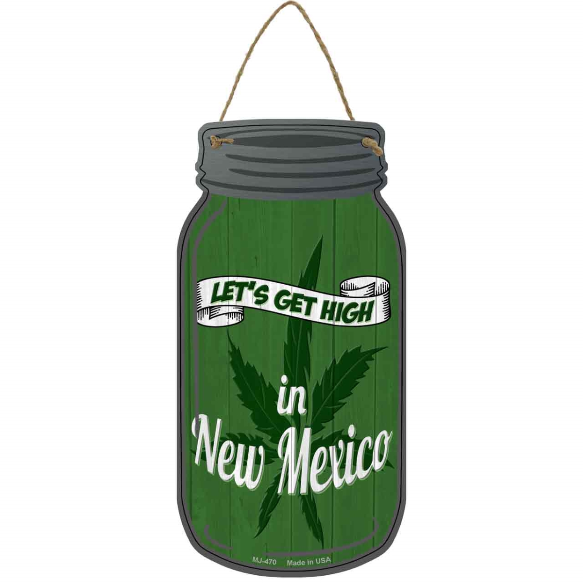 MJ-470 4 x 8 in. Get High New Mexico Novelty Metal Mason Jar Sign, Green