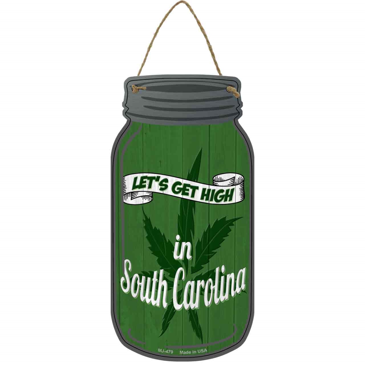 MJ-479 4 x 8 in. Get High South Carolina Novelty Metal Mason Jar Sign, Green