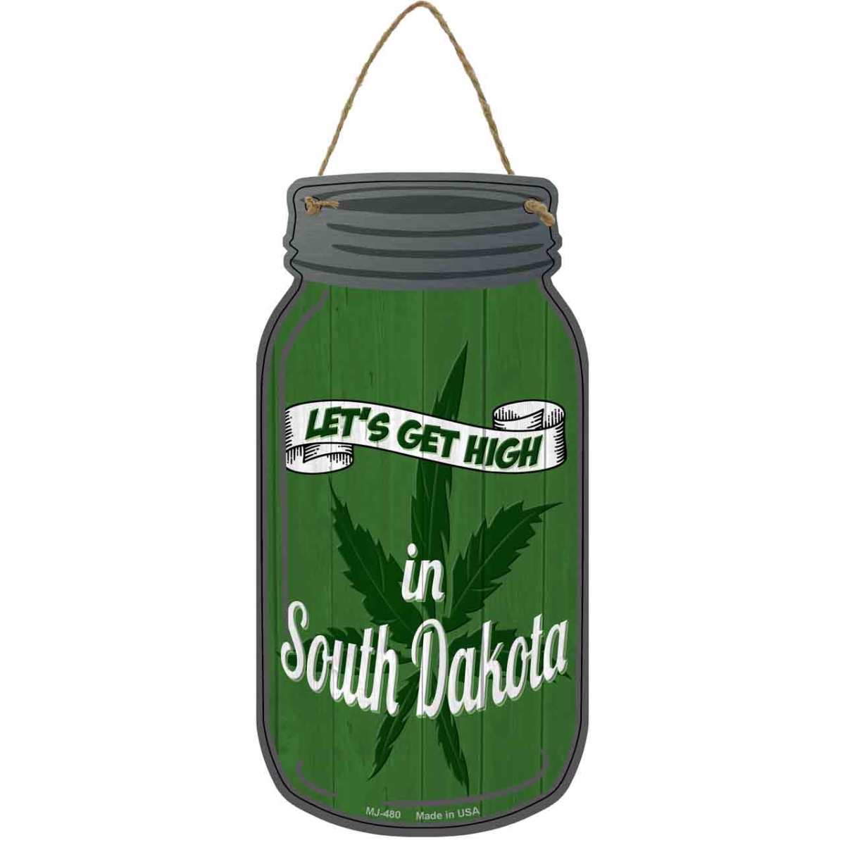 MJ-480 4 x 8 in. Get High South Dakota Novelty Metal Mason Jar Sign, Green