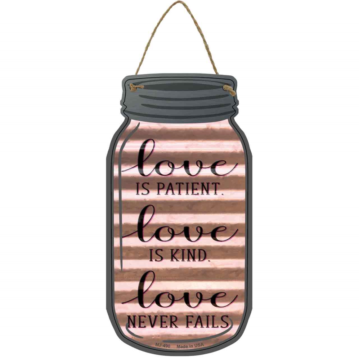 MJ-490 4 x 8 in. Love is Patient Corrugated Novelty Metal Mason Jar Sign
