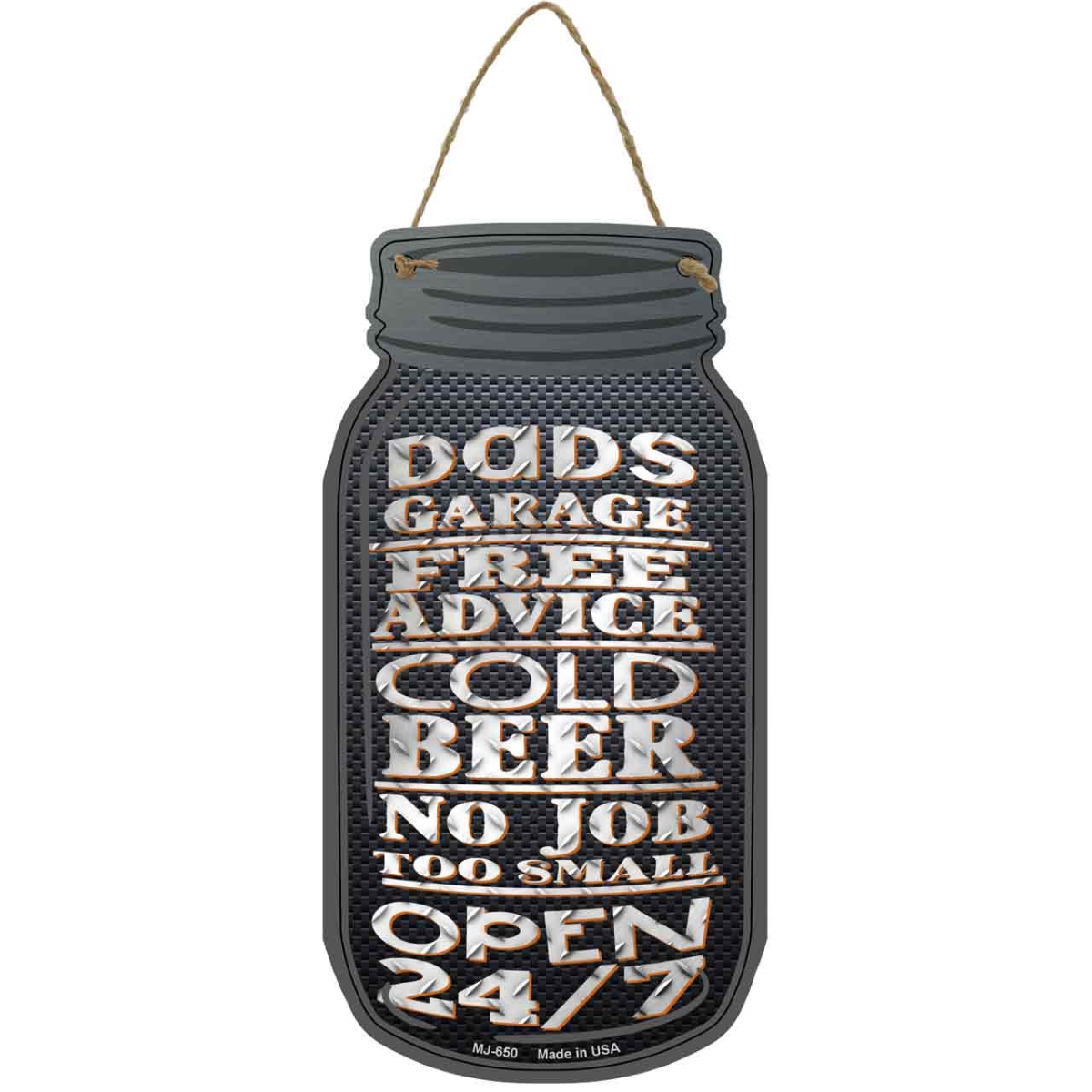 MJ-650 4 x 8 in. Dads Garage Open 24-7 Novelty Metal Mason Jar Sign