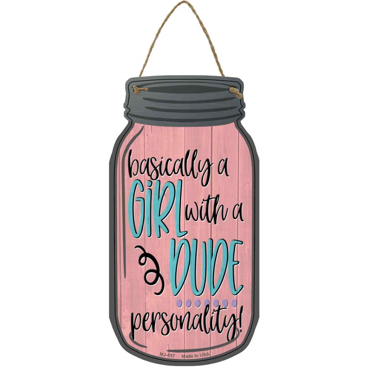 MJ-657 4 x 8 in. Basically A Girl Novelty Metal Mason Jar Sign