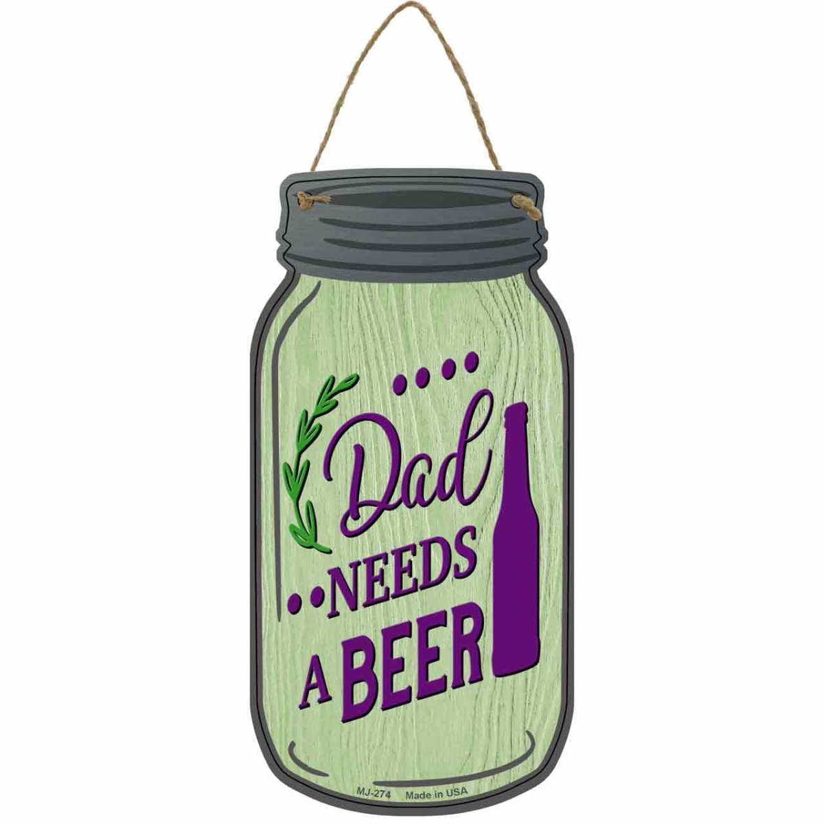 MJ-274 4 x 8 in. Dad Needs A Beer Novelty Metal Mason Jar Sign