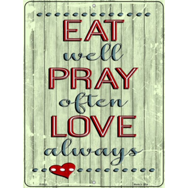 P-3533 9 x 12 in. Eat Pray Love Novelty Metal Parking Sign -  Smart Blonde