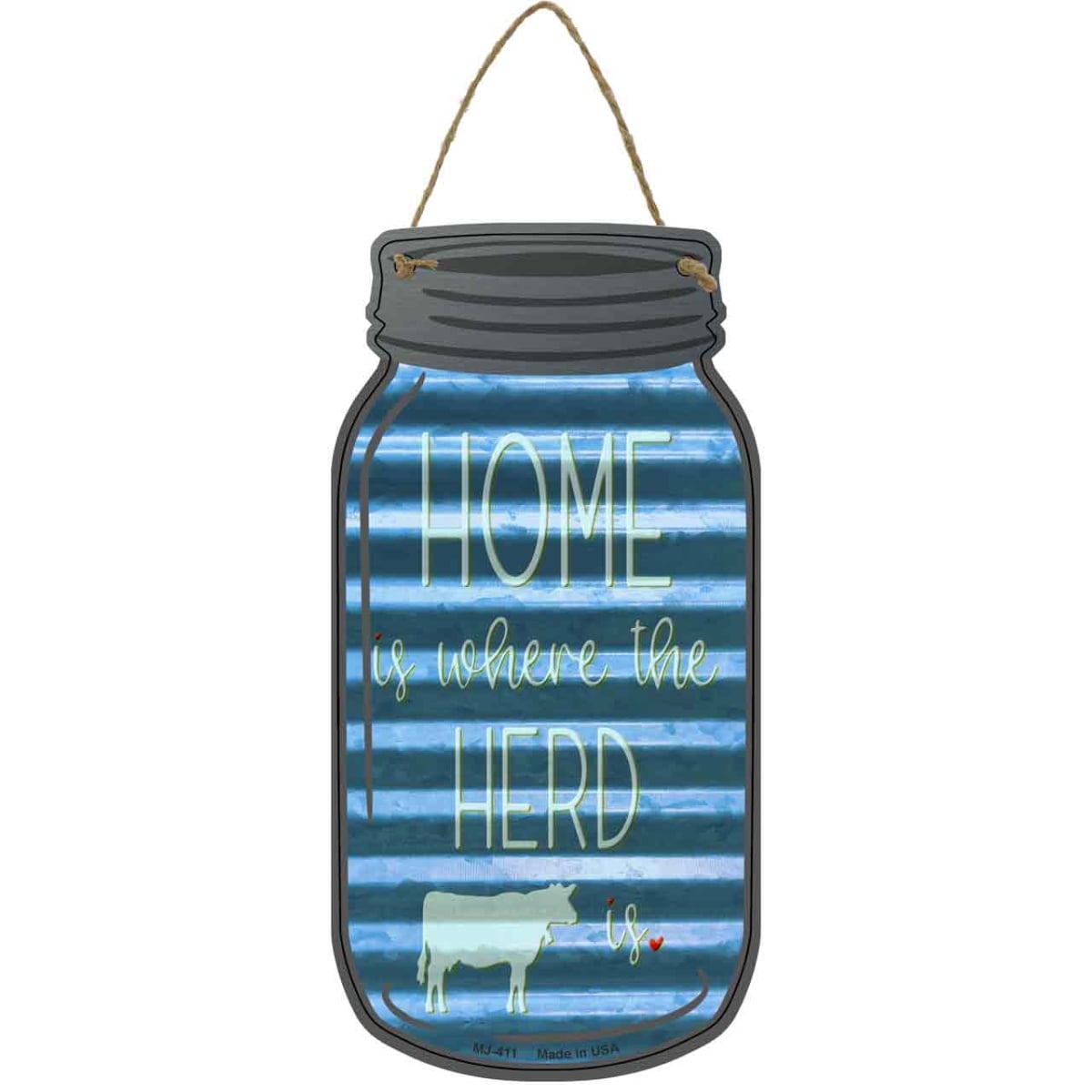 MJ-411 4 x 8 in. Home Where Herd Is Corrugated Novelty Metal Mason Jar Sign