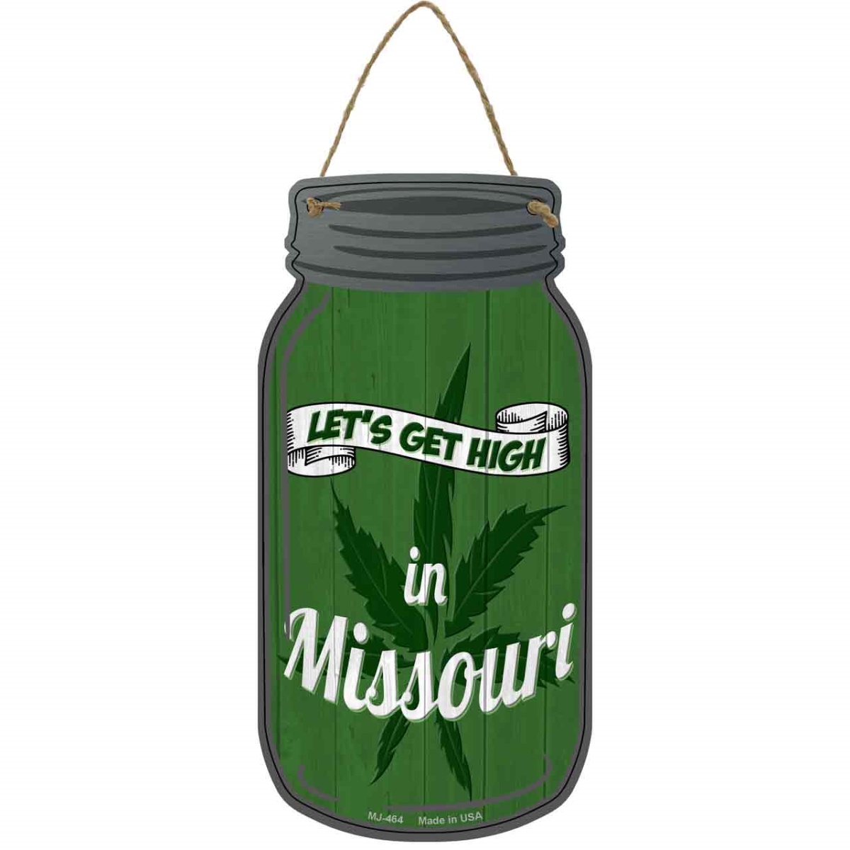 MJ-464 4 x 8 in. Get High Missouri Novelty Metal Mason Jar Sign, Green
