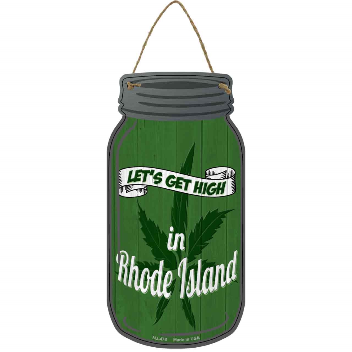 MJ-478 4 x 8 in. Get High Rhode Island Novelty Metal Mason Jar Sign, Green