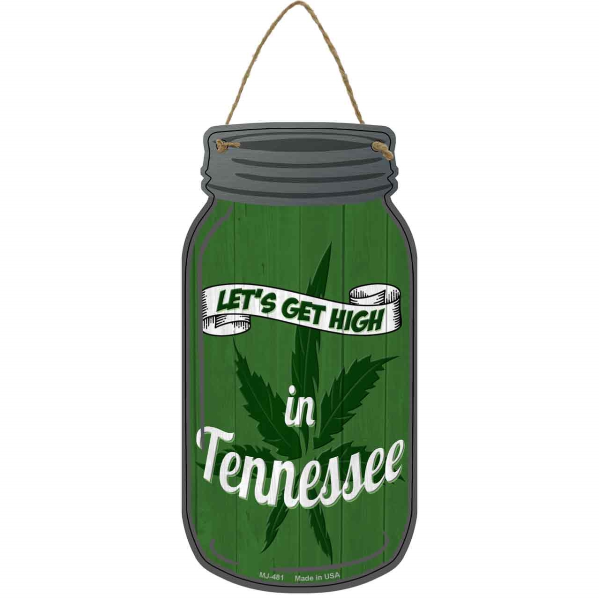 MJ-481 4 x 8 in. Get High Tennessee Novelty Metal Mason Jar Sign, Green