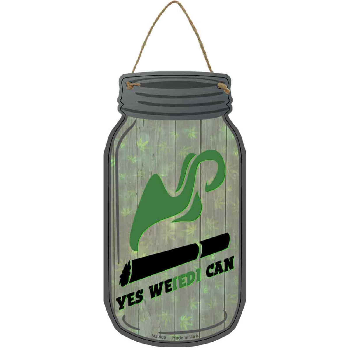 MJ-605 4 x 8 in. Yes Weed Can Novelty Metal Mason Jar Sign