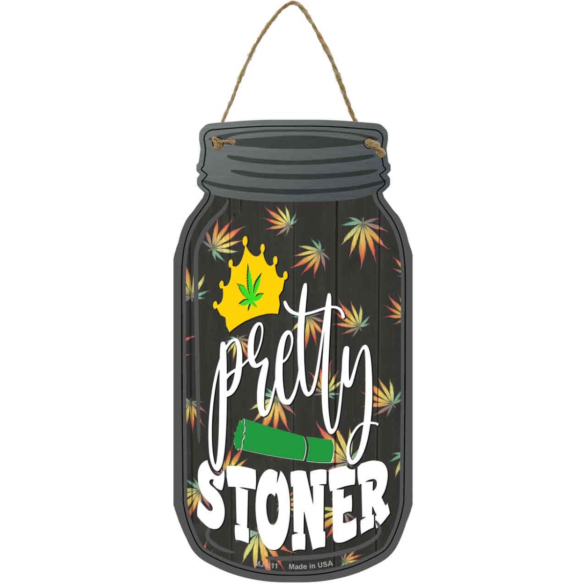 MJ-611 4 x 8 in. Pretty Stoner Novelty Metal Mason Jar Sign