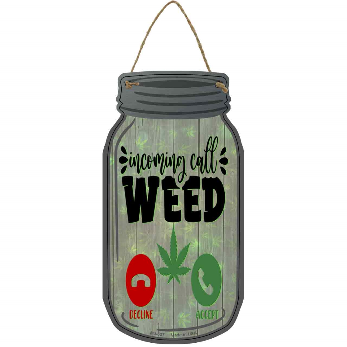 MJ-627 4 x 8 in. Incoming Call Weed Novelty Metal Mason Jar Sign