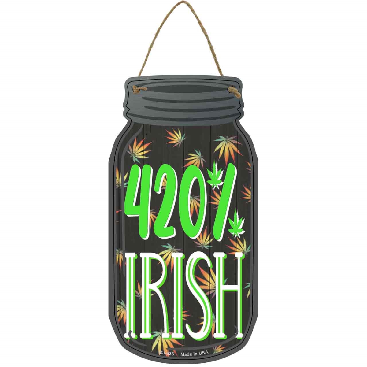 MJ-636 4 x 8 in. 420 Percent Irish Novelty Metal Mason Jar Sign -  Smart Blonde