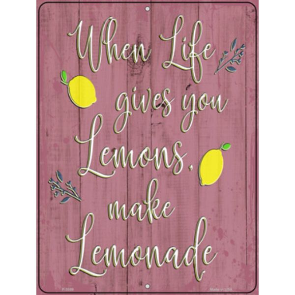 P-3509 9 x 12 in. When Life Gives You Lemons Novelty Metal Parking Sign