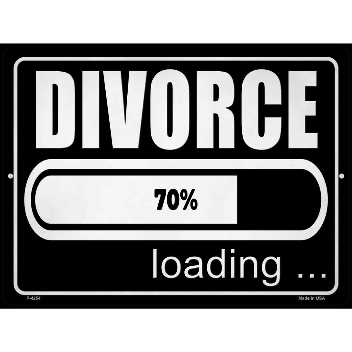 P-4254 9 x 12 in. Divorce Loading Novelty Metal Parking Sign