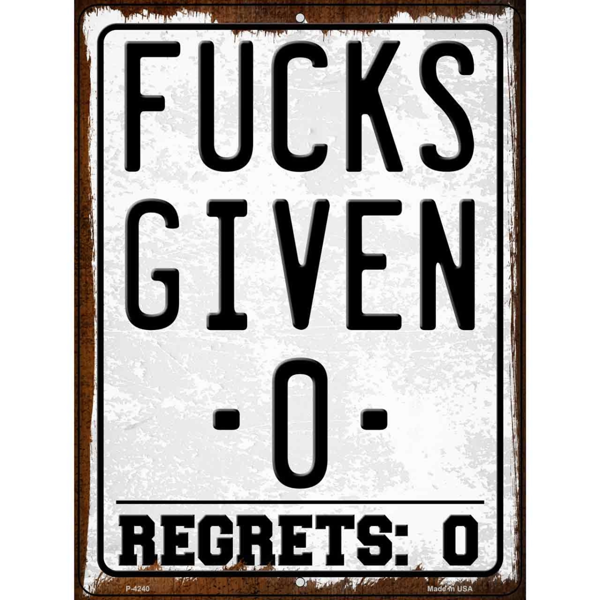 P-4240 9 x 12 in. Given Zero Regrets Zero Novelty Metal Parking Sign