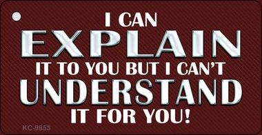 KC-9853 I Can Explain Novelty Metal Key Chain - 1.5 x 3 in.