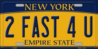 LP-8960 2 Fast 4 U New York Background Novelty Metal License Plate - 6 x 12 in.