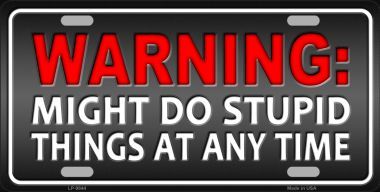 Picture of Smart Blonde LP-9844 Might Do Stupid Things Metal Novelty License Plate - 6 x 12 in.