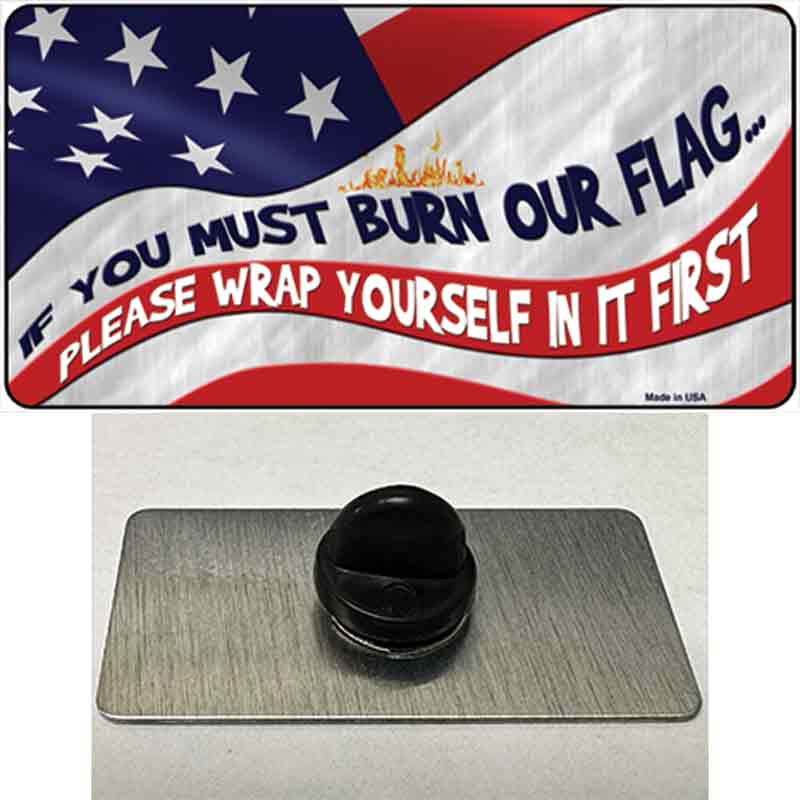 PIN-LP-149 1.5 x 0.75 in. Burn It Wrap Yourself First Novelty Rectangle Metal Hat Pin