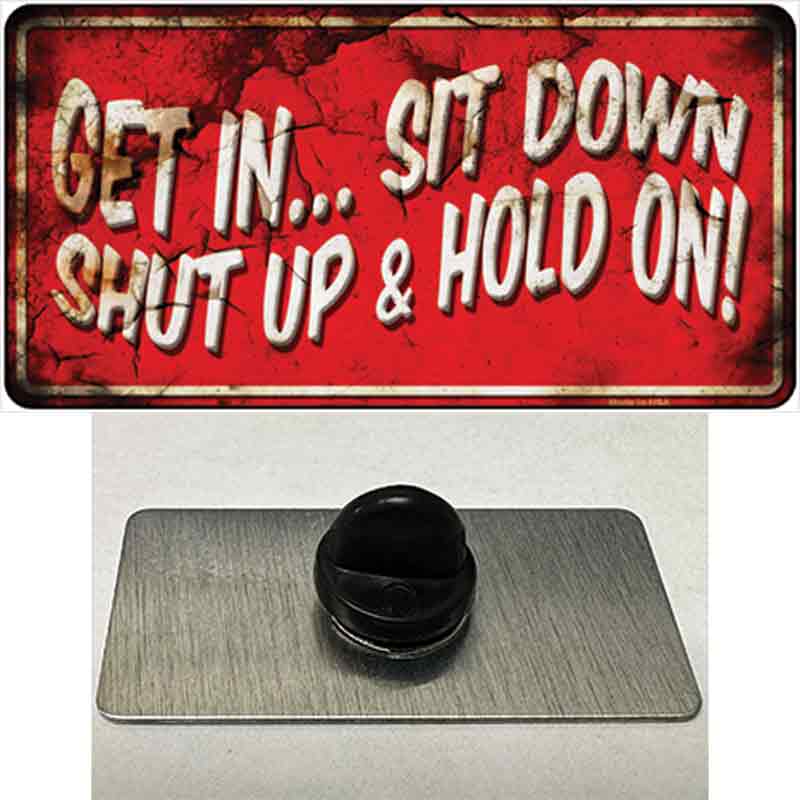 PIN-LP-8240 1.5 x 0.75 in. Get In Sit Down Shut Up Vintage Novelty Rectangle Metal Hat Pin