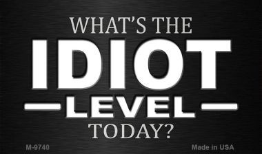 M-9740 Idiot Level Novelty Metal Magnet - 3.5 x 2 in.