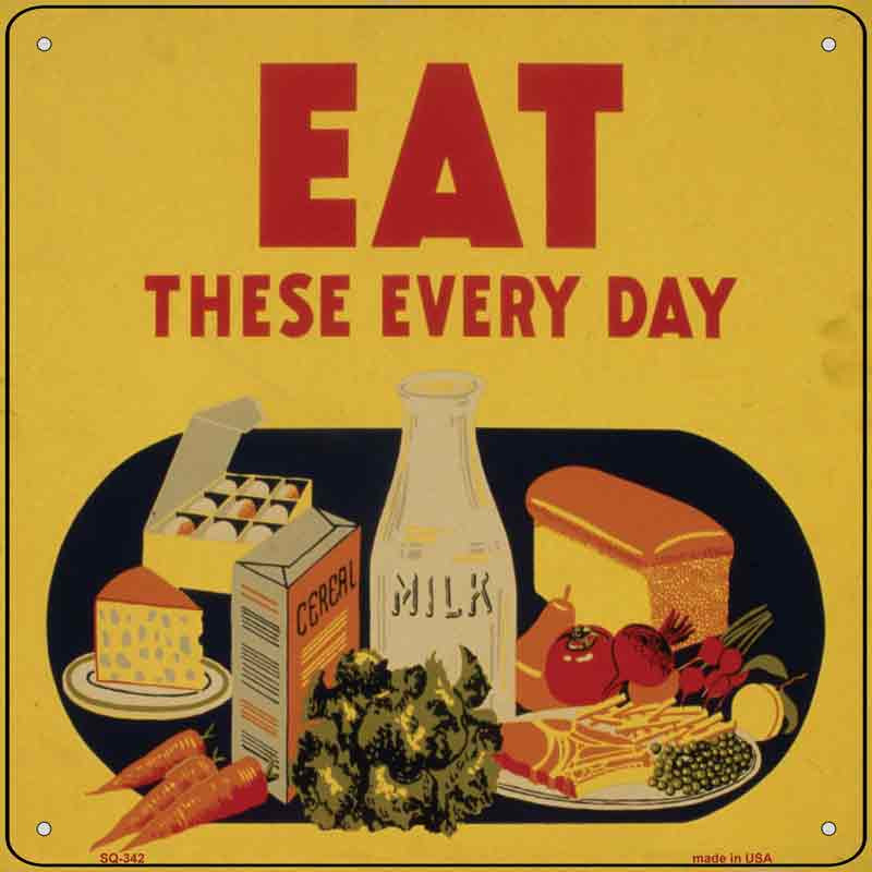 SQ-342 12 x 6 in. Eat These Everyday Novelty Square Sign