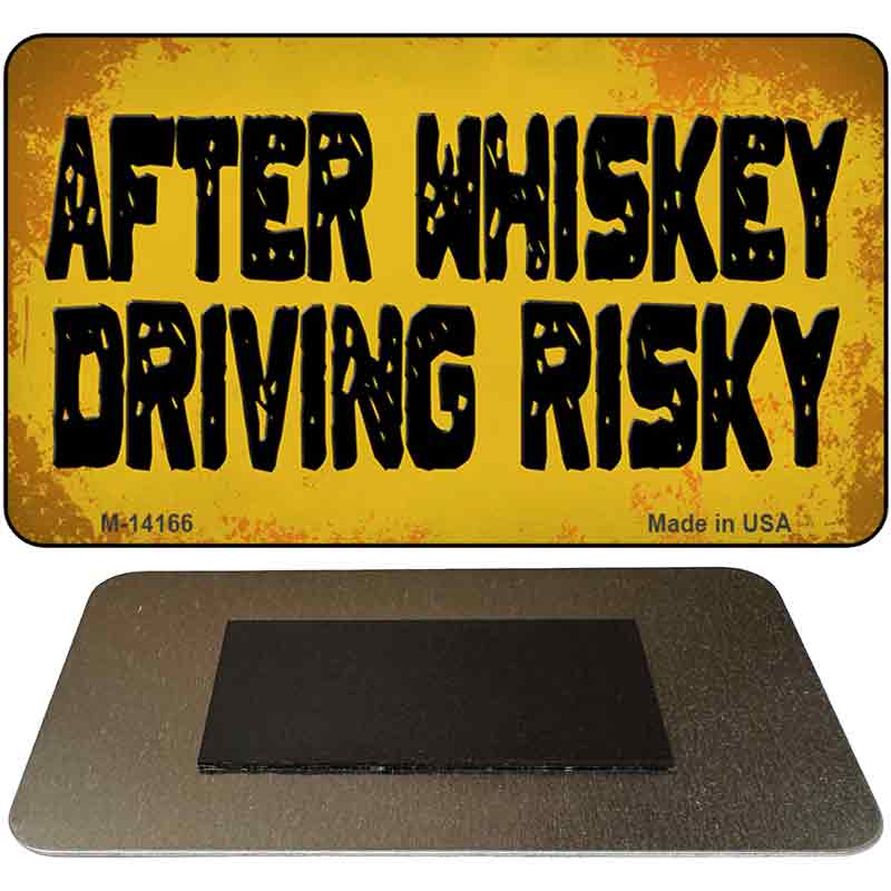 M-14166 3.5 x 2 in. After Whiskey Driving Risky Novelty Rectangle Metal Magnet