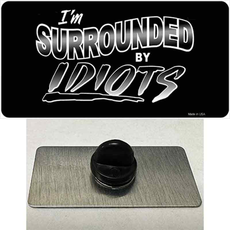 PIN-LP-1122 1.5 x 0.75 in. Im Surrounded by Idiots Novelty Rectangle Metal Hat Pin
