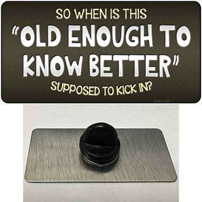 PIN-LP-9631 1.5 x 0.75 in. Old Enough Know Better Novelty Rectangle Metal Hat Pin