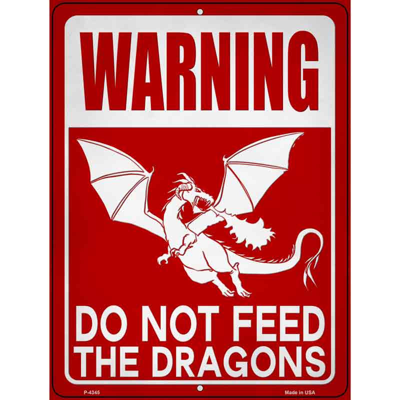 P-4345 9 x 12 in. Warning Do Not Feed Dragons Novelty Rectangle Metal Parking Sign