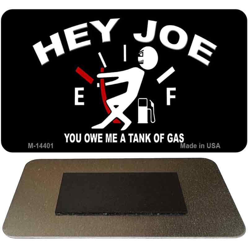 M-14401 3.5 x 2 in. Hey Joe Novelty Rectangle Metal Magnet